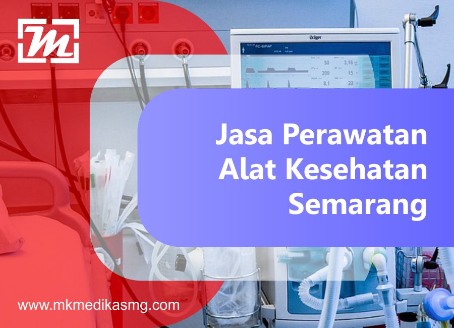 jasa-perawatan-alat-kesehatan-semarang
